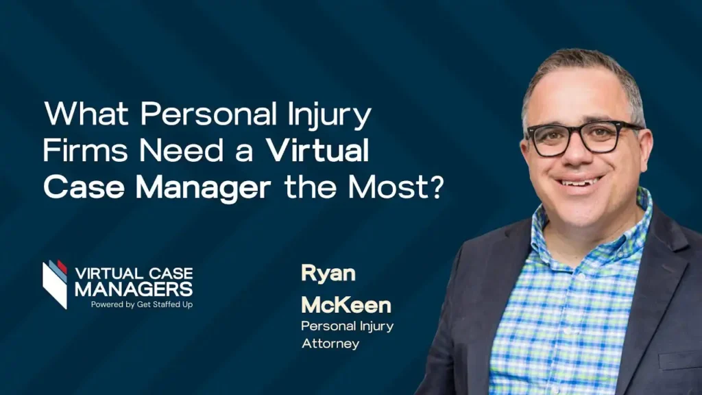 What Personal Injury Firms Need a Virtual Case Manager the Most?