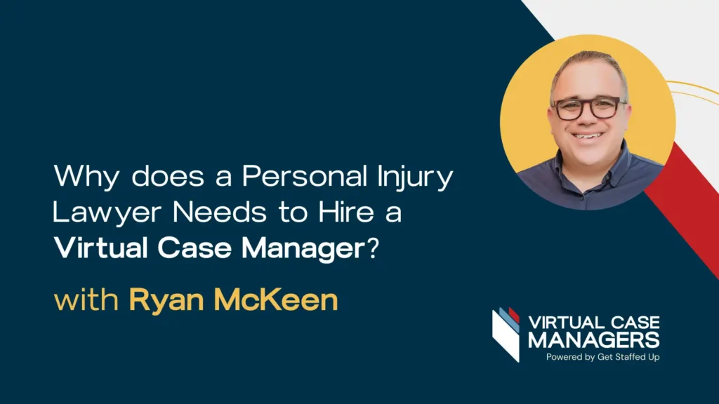 Why does a Personal Injury Lawyer Need to Hire a Virtual Case Manager?